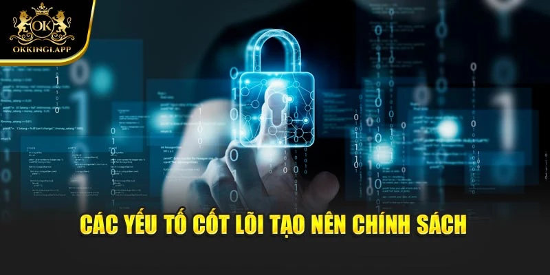 Các yếu tố cốt lõi tạo nên chính sách