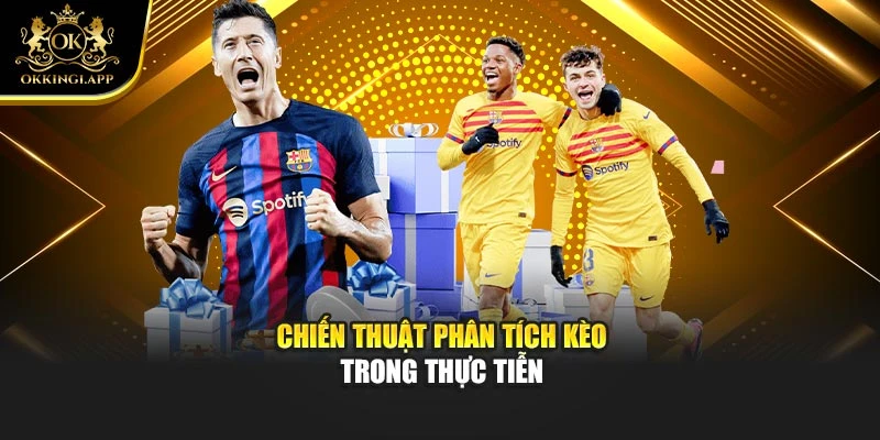 Chiến thuật phân tích kèo trong thực tiễn