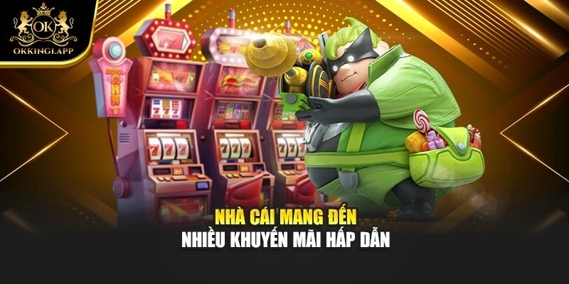 Nhà cái mang đến nhiều khuyến mãi hấp dẫn