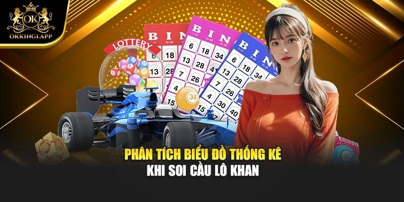 Phân tích biểu đồ thống kê khi soi cầu lô khan